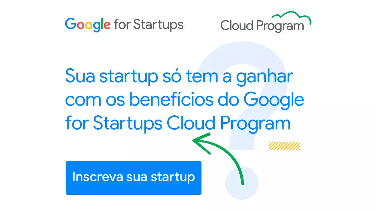 Google Cloud tem programa de créditos para apoiar startups em fase inicial