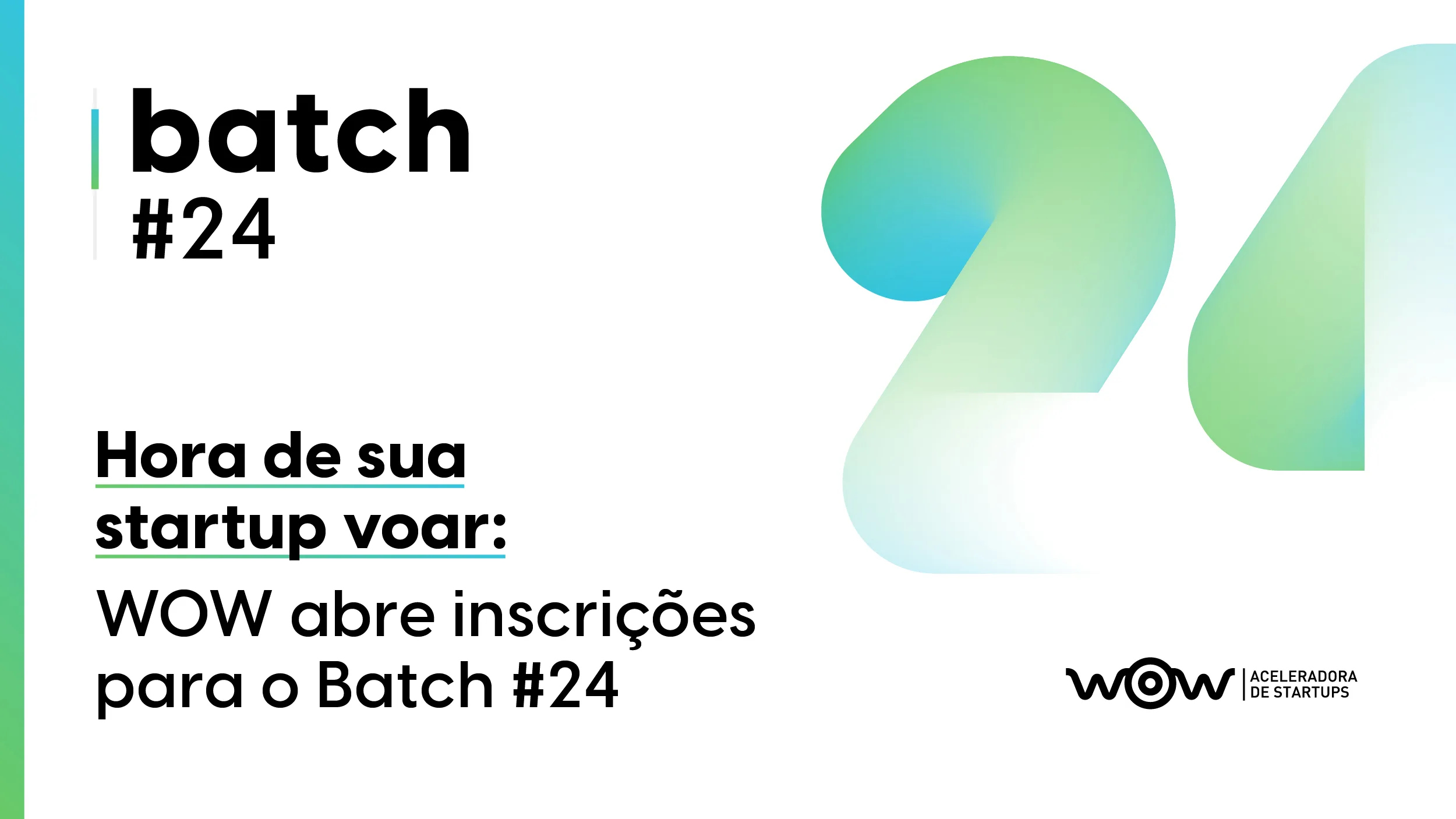 WOW abre inscrições para novo Batch de aceleração