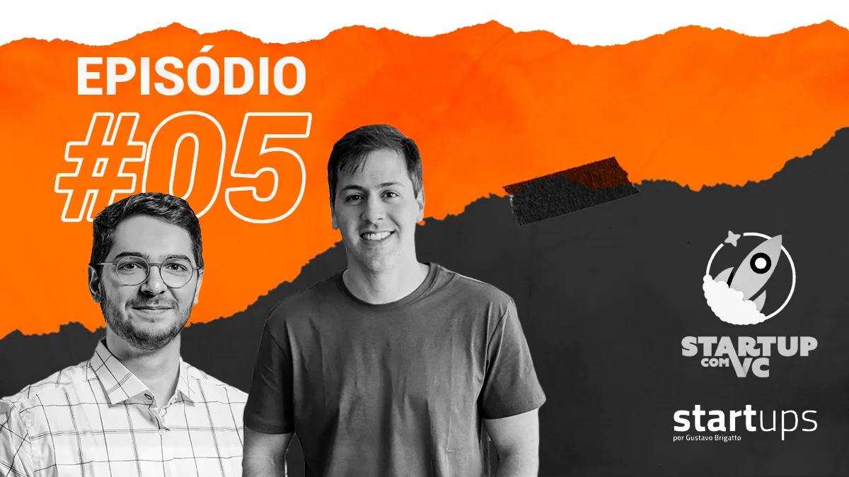 Felipe Mattos e Andrei Golfeto no episódio 5 do podcast Startup com VC