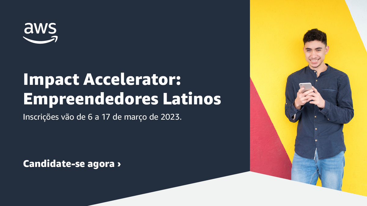 Inscrições abertas para o AWS Impact Accelerator Latino Founders