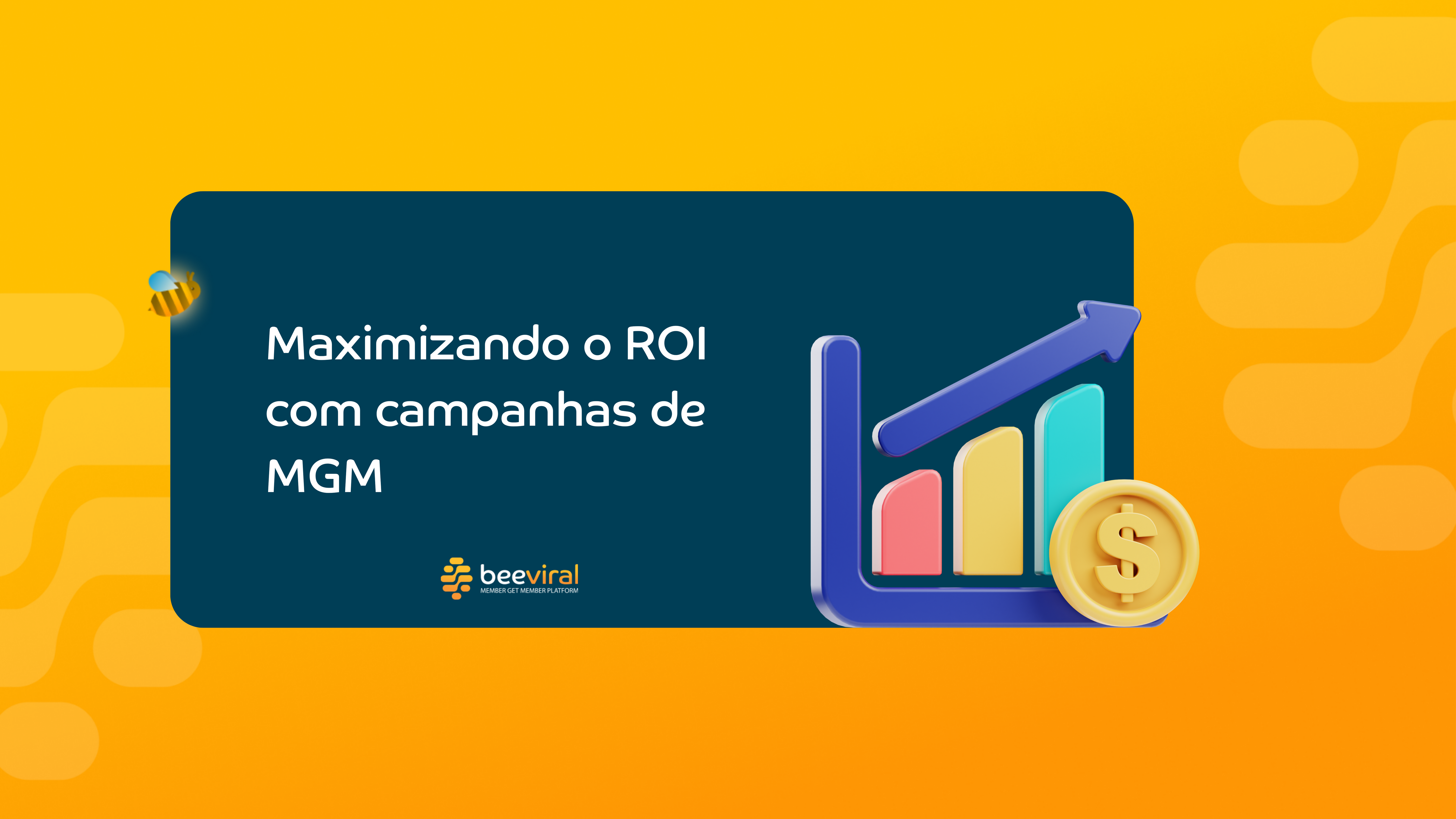 Maximizando o ROI com campanhas de Member Get Member (MGM)