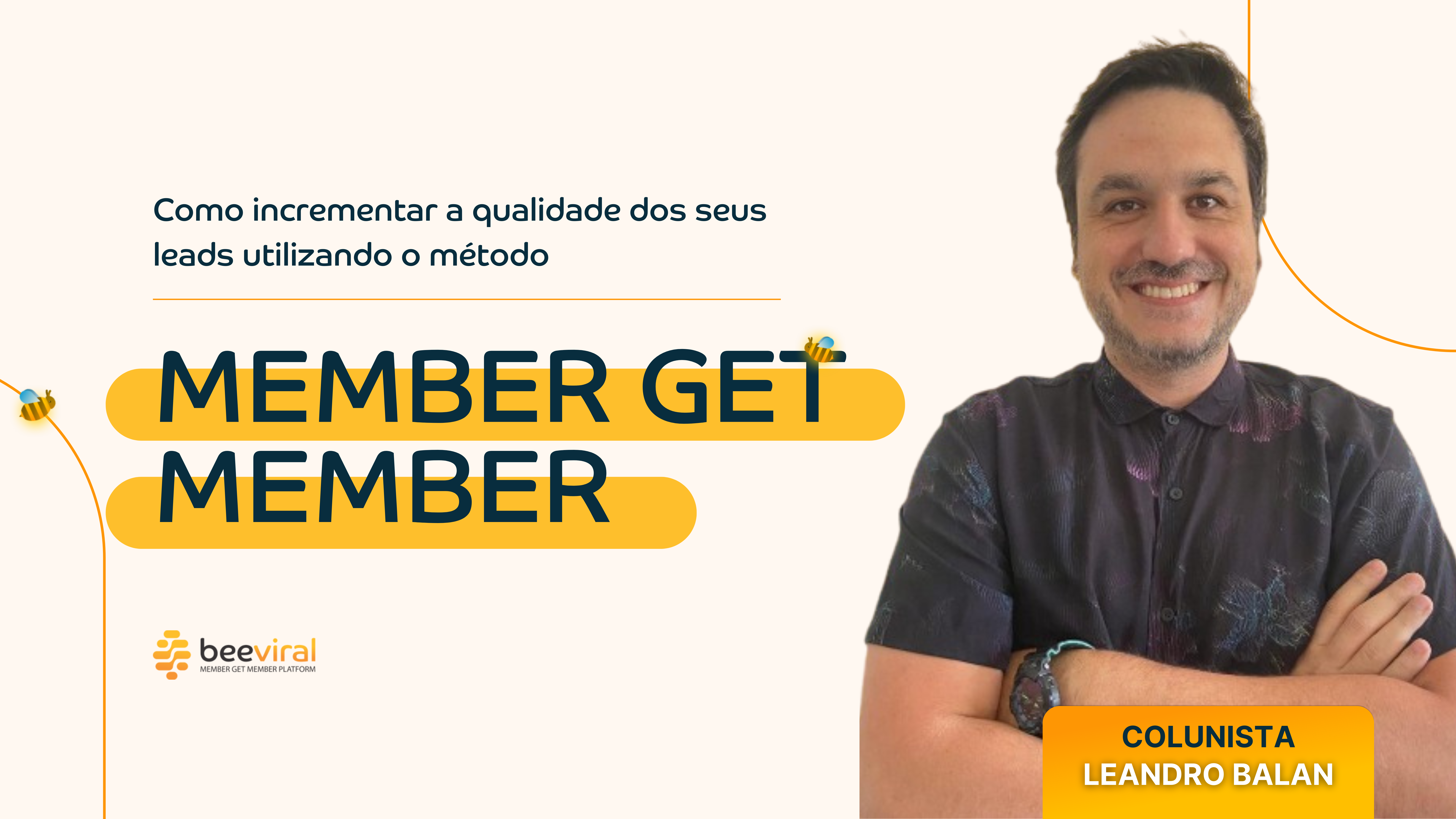 Como Incrementar a Qualidade dos Seus Leads Utilizando o Método Member Get Member